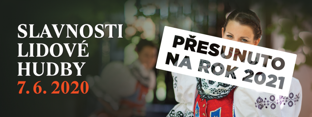 SLAVNOSTI LIDOVÉ HUDBY / AKCE PŘESUNUTA NA ROK 2021